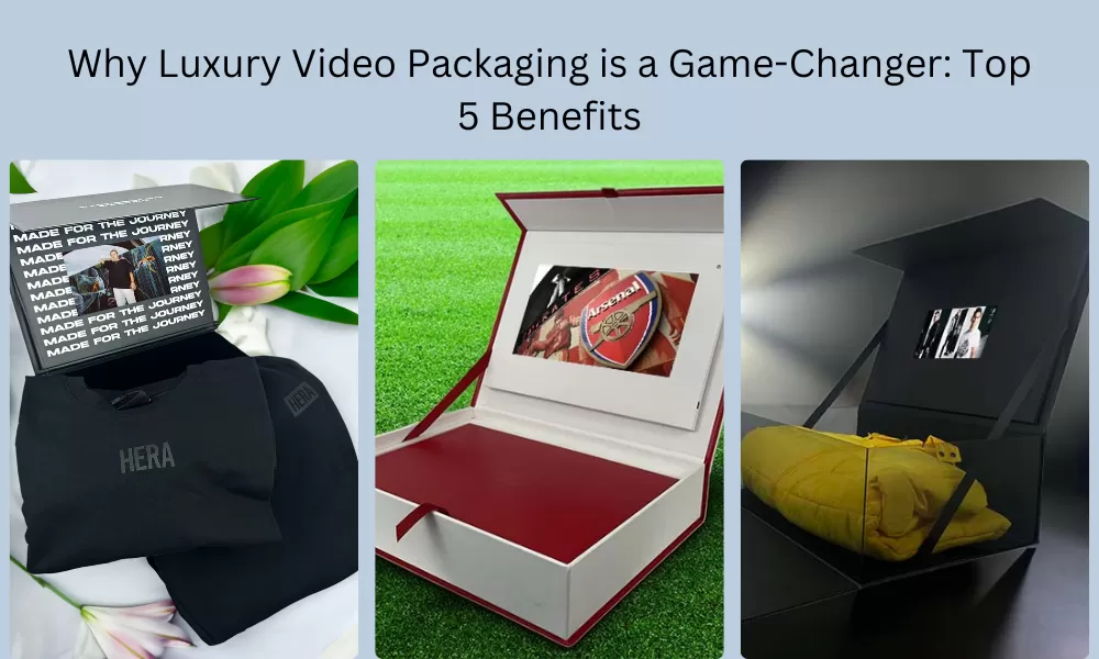 Why Luxury Video Packaging is a Game-Changer: Top 5 Benefits