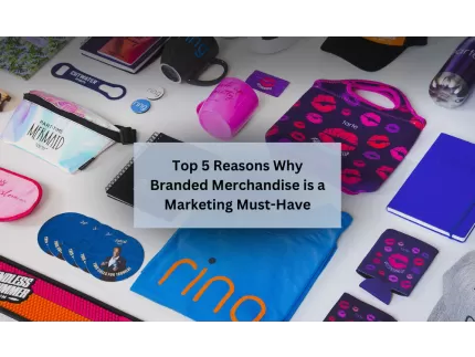 Top 5 Reasons Why Branded Merchandise is a Marketing Must-Have Top 5 Reasons Why Branded Merchandise is a Marketing Must-Have