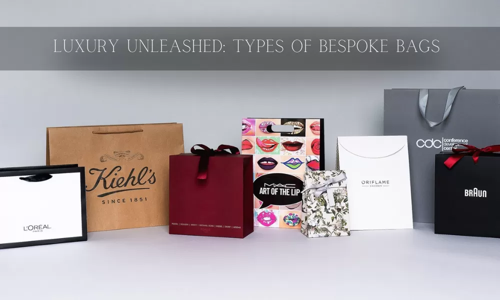 Luxury Unleashed: Types of Bespoke Bags
